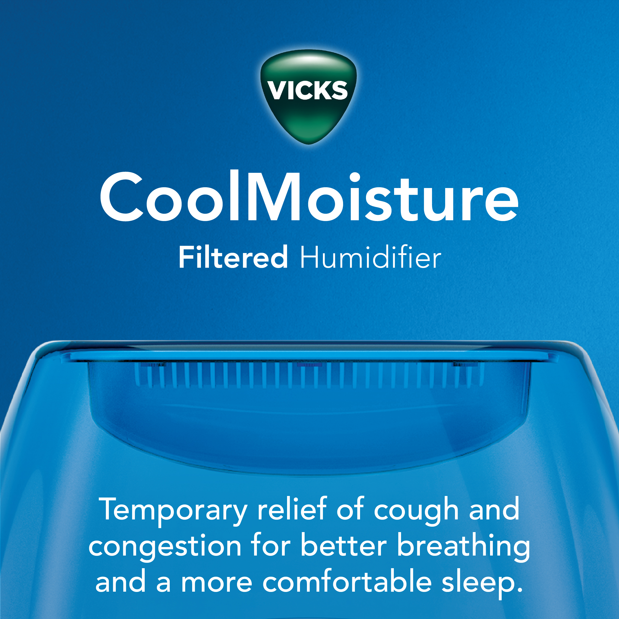 Vicks Filtered Cool Mist Humidifier VEV400 releasing mist in the air with text Temporary relief of cough and congestion for better breathing and a more comfortable sleep