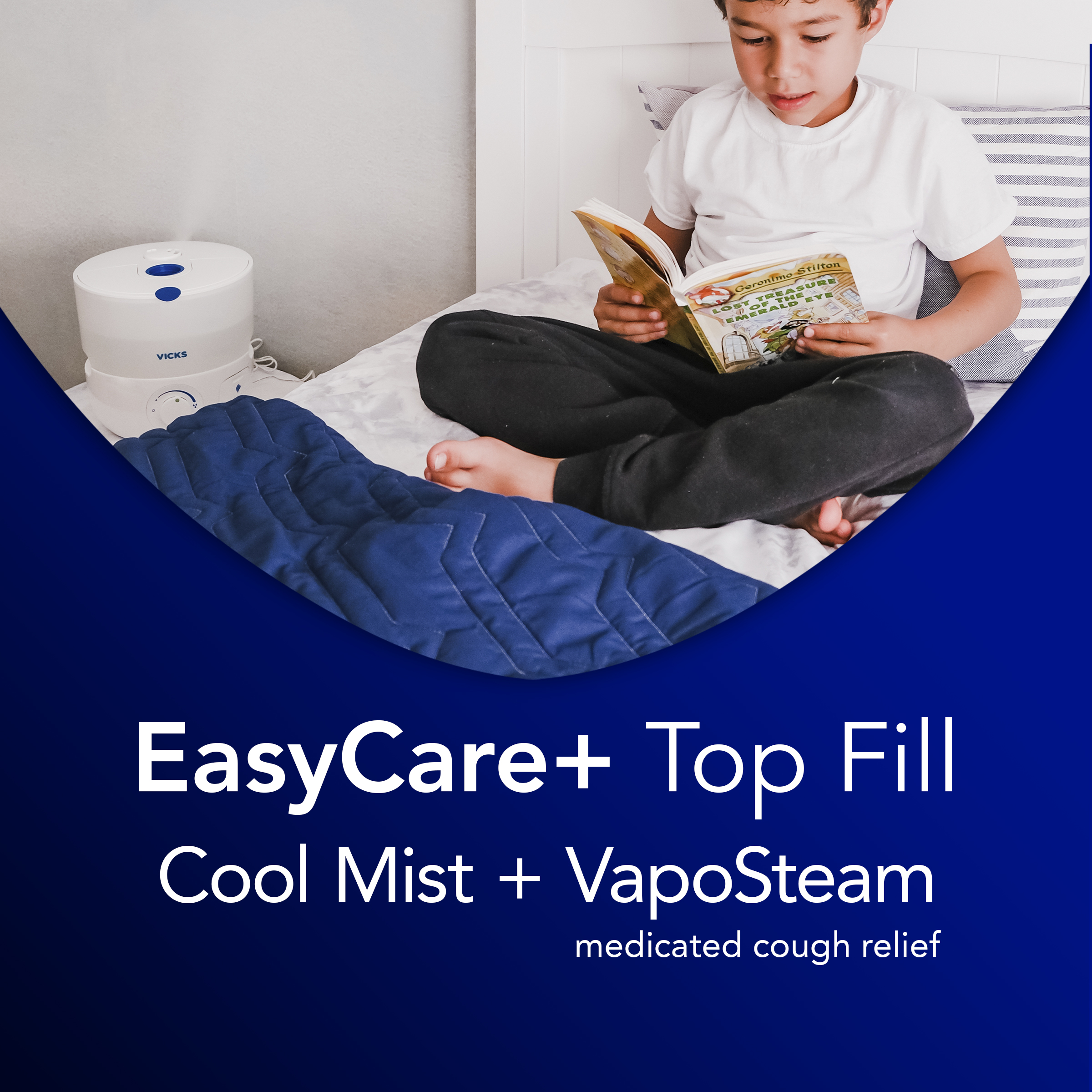 Kid reading a book next to the Vicks Cool Mist humidifier on the night stand with the text EasyCare plus Top fill Cool mist and vaposteam medicated cough relief